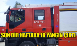 SON BİR HAFTADA 16 YANGIN MEYDANA GELDİ