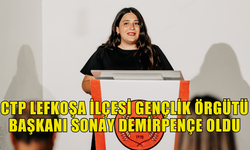 CUMHURİYETÇİ TÜRK PARTİSİ LEFKOŞA İLÇESİ GENÇLİK ÖRGÜTÜ BAŞKANI SONAY DEMİRPENÇE OLDU