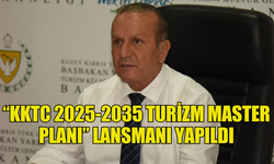 “KKTC 2025-2035 TURİZM MASTER PLANI” LANSMANI YAPILDI