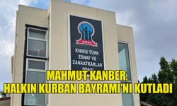 KTEZO ÖRGÜTLERDEN VE BİRLİKLERDEN SORUMLU BAŞKAN KANBER KURBAN BAYRAMINI KUTLADI