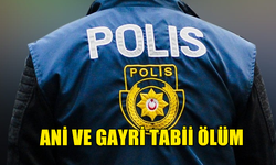 ANİ VE GAYRİ TABİİ ÖLÜM