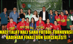 26’NCI NACİ TALAT HALI SAHA FUTBOL TURNUVASI KADINLAR FİNALİ GERÇEKLEŞTİ