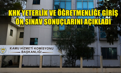 YETERLİK SINAVLARI, ÖĞRETMENLİĞE GİRİŞ ÖN SINAVI VE YABANCI DİL (İNGİLİZCE) SINAVI GEÇİCİ SONUÇLARI AÇIKLANDI