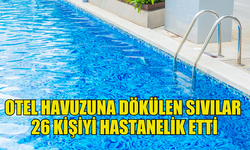 BAF’TA OTEL HAVUZUNA DÖKÜLEN SIVILAR 26 KİŞİYİ HASTANELİK ETTİ