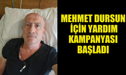 MEHMET DURSUN’UN YAŞAM DESTEKÇİLERİ KAMPANYASI BAŞLADI