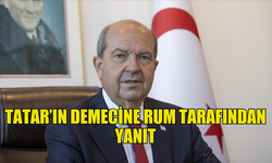 CUMHURBAŞKANI TATAR’IN DEMECİNE RUM TARAFINDAN YANIT