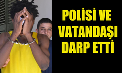 POLİSİ VE VATANDAŞI DARP EDEN ZANLI CEZAEVİNE GÖNDERİLDİ