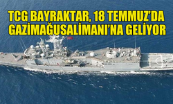 GÜVENLİK KUVVETLERİ KOMUTANLIĞI, TCG BAYRAKTAR’IN 18 TEMMUZ’DA GAZİMAĞUSA LİMANI’NA GELECEĞİNİ DUYURDU