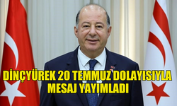 DİNÇYÜREK’TEN MESAJ…“20 TEMMUZ BARIŞ HAREKÂTI, BARIŞIN, ÖZGÜRLÜĞÜN, MİLLİ DURUŞUMUZUN VE DAYANIŞMAMIZIN SİMGESİDİR”