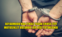 BEYARMUDU’NDA İTHALİ YASAK CROSS TİPİ MOTOSİKLET BULUNDU, BİR KİŞİ TUTUKLANDI