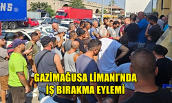 GAZİMAĞUSA LİMANI’NDA GÜNLÜK İŞÇİLER İŞ BIRAKMA EYLEMİ YAPTI