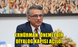 ERHÜRMAN: TÜRKİYE'NİN AB TOPLANTISINA DAVETİ OLUMLU BİR GELİŞME