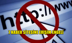 7 HABER SİTESİNE ERİŞİM ENGELİ