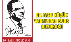 DR. FAZIL KÜÇÜK BURSU: SON BAŞVURU TARİHİ 15 EYLÜL