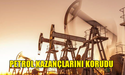 PETROL KAZANÇLARINI KORUYARAK YATAY SEYREDİYOR