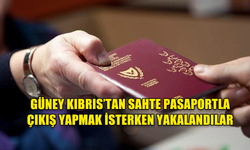 GÜNEY KIBRIS’TAN SAHTE PASAPORTLA ÇIKIŞ YAPMAK İSTERKEN YAKALANDILAR