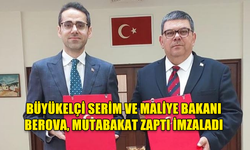 BÜYÜKELÇİ SERİM VE MALİYE BAKANI BEROVA, MUTABAKAT ZAPTI İMZALADI