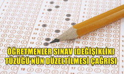 ÖĞRETMENLER SINAV (DEĞİŞİKLİK) TÜZÜĞÜ’NÜN DÜZELTİLMESİ ÇAĞRISI