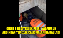 GİRNE BELEDİYESİ EKİPLERİ DÜNKÜ YAĞMURUN İZLERİNİ TEMİZLİYOR