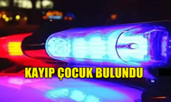 KAYIP ÇOCUK BULUNDU