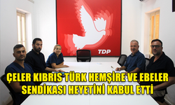 ÇELER KIBRIS TÜRK HEMŞİRE VE EBELER SENDİKASI (KTHES) HEYETİNİ KABUL ETTİ