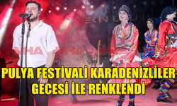 13. YENİBOĞAZİÇİ PULYA FESTİVALİ’NDE KARADENİZLİLER GECESİ DÜZENLENDİ