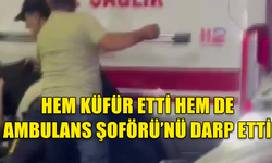 DERİNCE'DE ALKOLLÜ ŞAHIS AMBULANS EKİBİNE SALDIRDI!