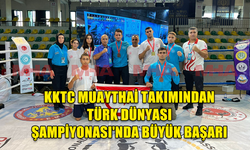 KKTC SPORCULARI TÜRK DÜNYASI MUAYTHAİ ŞAMPİYONASINDA BÜYÜK BAŞARI ELDE ETTİ