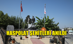 HASPOLAT ŞEHİTLERİ ANILDI