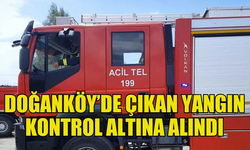 DOĞANKÖY'DE ÇIKAN YANGIN KONTROL ALTINA ALINDI, SOĞUTMA ÇALIŞMALARI SÜRÜYOR