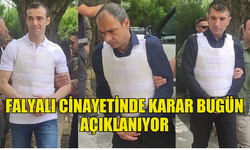 FALYALI SUİKASTİNDE KARAR BUGÜN AÇIKLANACAK