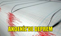 AKDENİZ'DE 4,9 BÜYÜKLÜĞÜNDE DEPREM MEYDANA GELDİ