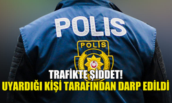 TRAFİKTE KENDİSİNİ UYARAN ŞAHSI DARP ETTİ