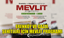 "ERENKÖY VE GAZZE ŞEHİTLERİ ANISINA MEVLİT PROGRAMI" DÜZENLENİYOR