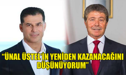 ÖZGÜRGÜN: ÜNAL ÜSTEL’İN YENİDEN KAZANACAĞINI DÜŞÜNÜYORUM