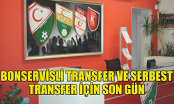 BONSERVİSLİ TRANSFER VE SERBEST TRANSFER'DE BUGÜN SONA ERİYOR