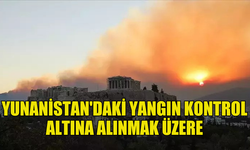 YUNANİSTAN'DAKİ YANGIN KONTROL ALTINA ALINMAK ÜZERE OLDUĞU BİLDİRİLDİ