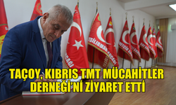 UBP GENEL BAŞKAN ADAYI HASAN TAÇOY, KIBRIS TMT MÜCAHİTLER DERNEĞİ’Nİ ZİYARET ETTİ