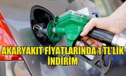 AKARYAKIT FİYATLARINDA 1 TL’LİK İNDİRİME GİDİLDİ