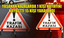 HAFTALIK TRAFİK RAPORU: 66 KAZA, 1 ÖLÜ, 15 YARALI