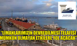 SALAMİS PORT SHİPPİNG LTD.: “LİMANLARIMIZIN DEVREDİLMESİ TELAFİSİ MÜMKÜN OLMAYAN ETKİLERE YOL AÇACAK”