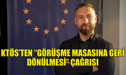 KTÖS’TEN “GÖRÜŞME MASASINA GERİ DÖNÜLMESİ” ÇAĞRISINDA BULUNDU