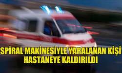 KORKUTELİ’NDE SPİRAL MAKİNESİYLE YARALANAN KİŞİ HASTANEYE KALDIRILDI