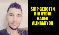 SIRP GENÇ BİR AYDIR KAYIP