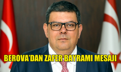 BAKAN BEROVA 30 AĞUSTOS ZAFER BAYRAMI DOLAYISIYLA MESAJ YAYIMLADI