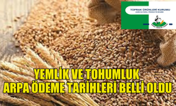 YEMLİK VE TOHUMLUK ARPA ÖDEMELERİ 3 VE 4 EYLÜL’DE...