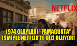 FAMAGUSTA İSİMLİ NETFLİX DİZİSİ EYLÜL  AYINDA YAYINA GİRMEYE HAZIRLANIYOR