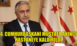 4. CUMHURBAŞKANI MUSTAFA AKINCI AMBULANSLA HASTANEYE KALDIRILDI