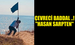 HASAN SARPTEN, İSKELE SAHİLİNE SİYAH BAYRAK DİKTİ