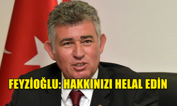 FEYZİOĞLU: HAKKINIZI HELAL EDİN, VARSA BİR HAKKIM BİN DEFA HELAL OLSUN… HOŞÇA KALIN…